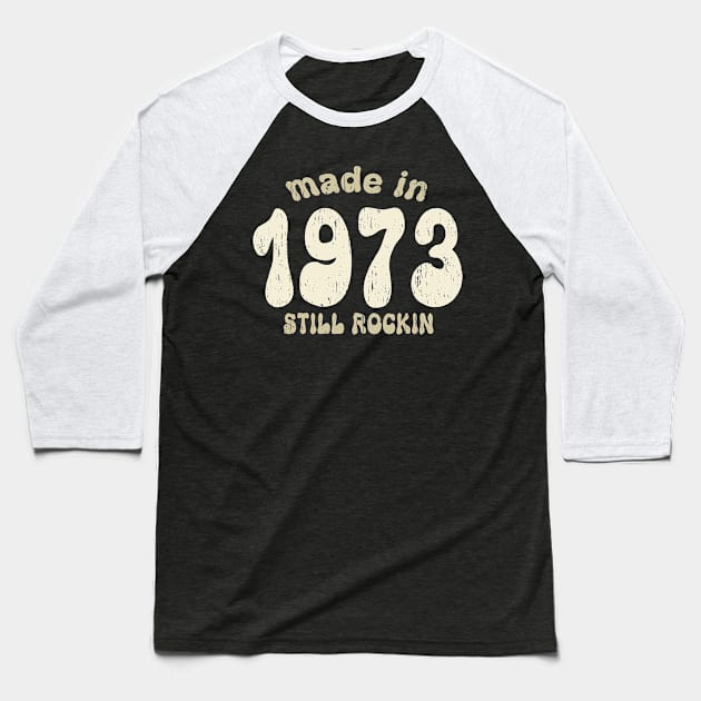 Made in 1973 still rocking vintage numbers Baseball T-Shirt by SpaceWiz95